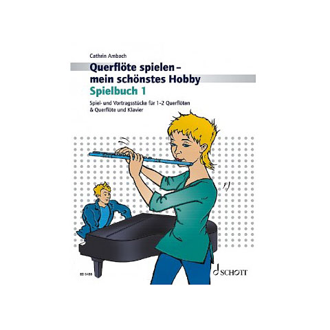Schott Querflöte spielen - mein schönstes Hobby Spielbuch 1 Notenbuch Schott Querflöte spielen - mein schönstes Hobby Spielbuch 1 Notenbuch von Schott