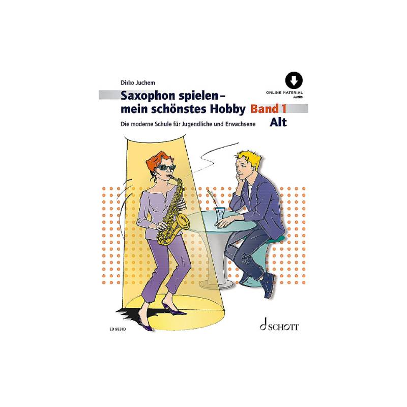 Schott Saxophon spielen - mein schönstes Hobby Alt Bd.1 Lehrbuch von Schott