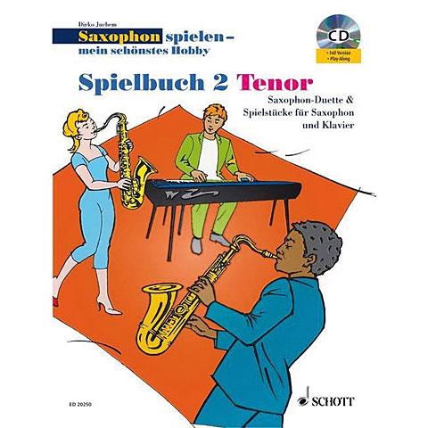 Schott Saxophon spielen - mein schönstes Hobby Spielbuch 2 - Tenor Schott Saxophon spielen - mein schönstes Hobby Spielbuch 2 - Tenor von Schott
