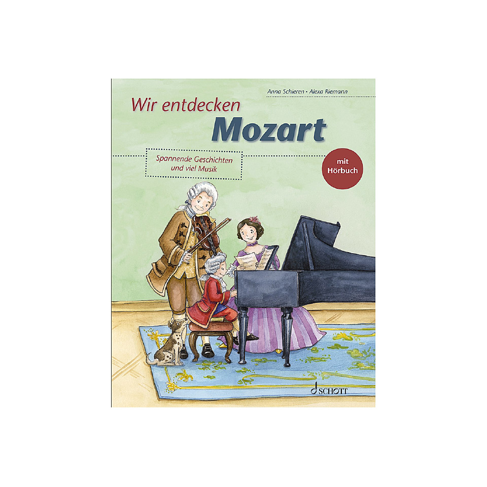 Schott Wir entdecken Mozart Musiktheorie Schott Wir entdecken Mozart Musiktheorie von Schott