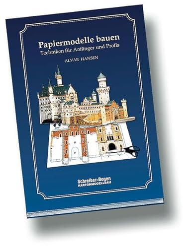 Papiermodelle bauen. Techniken für Anfänger und Profis von Schreiber-Bogen