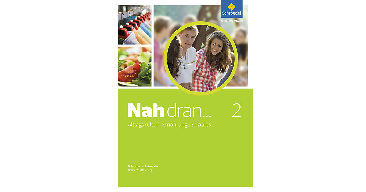 Buch - Nah dran ... AES - Alltagskultur, Ernährung, Soziales Buch - Nah dran ... AES - Alltagskultur, Ernährung, Soziales von Schroedel Verlag