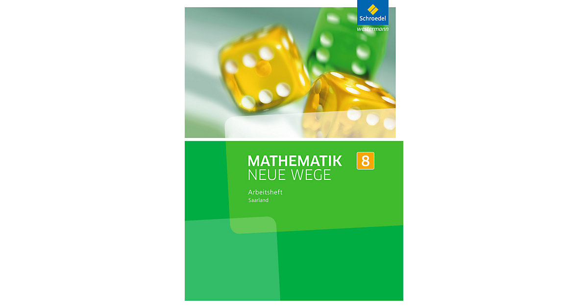 Buch - Mathematik Neue Wege SI, Ausgabe 2016 das Saarland: 8. Schuljahr, Arbeitsheft Kinder Buch - Mathematik Neue Wege SI, Ausgabe 2016 das Saarland: 8. Schuljahr, Arbeitsheft Kinder von Schroedel Verlag