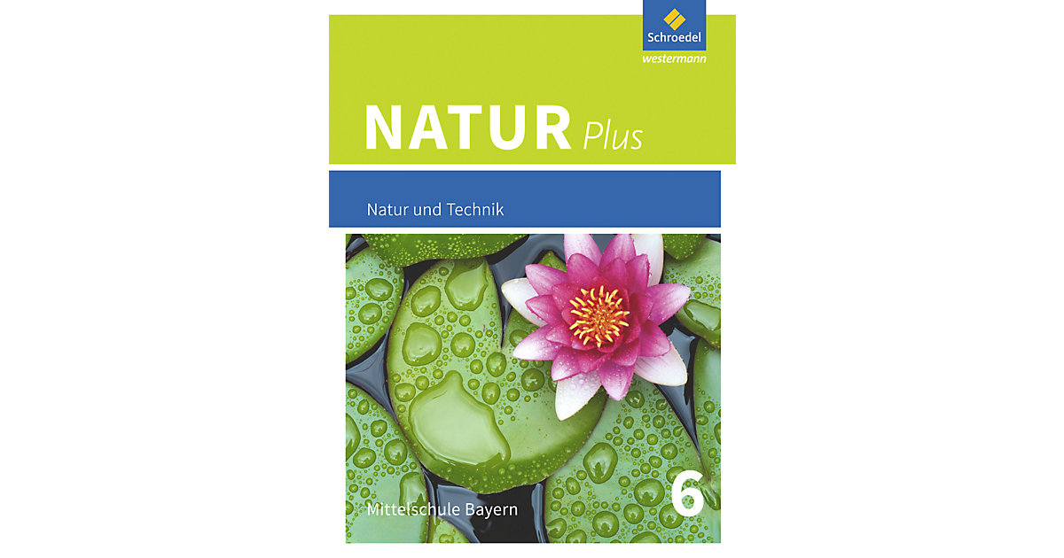 Buch - Natur plus, Ausgabe Mittelschule Bayern (2017): 6. Schuljahr, Schülerband von Schroedel Verlag