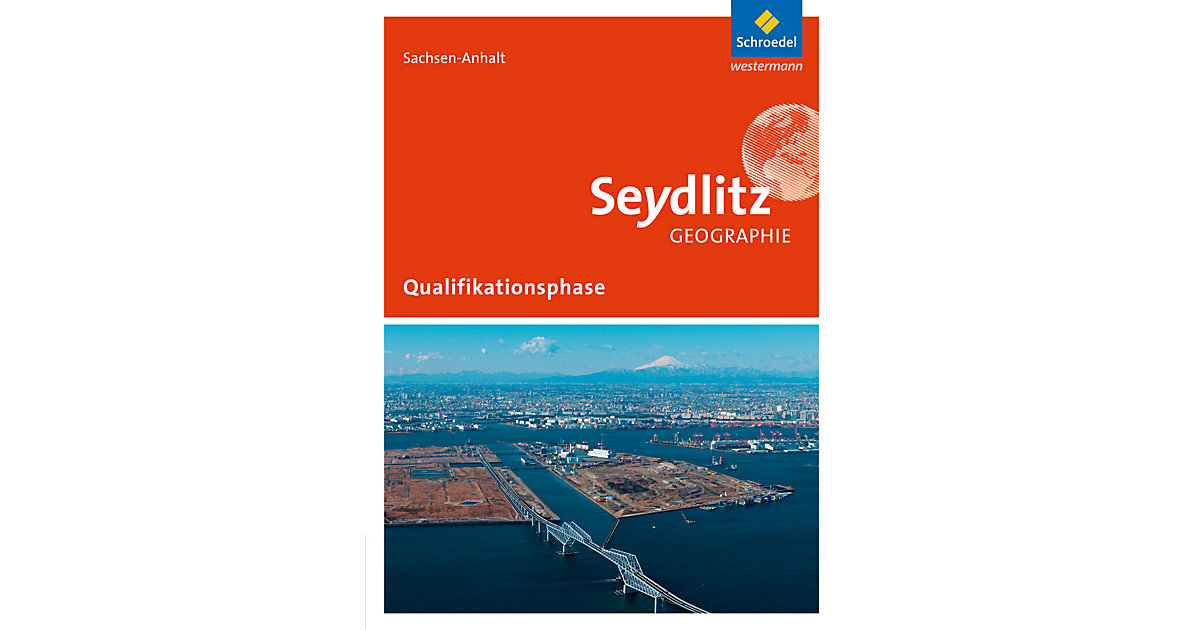 Buch - Seydlitz Geographie, Ausgabe 2016 Sachsen-Anhalt SII: Qualifikationsphase, Schülerband Buch - Seydlitz Geographie, Ausgabe 2016 Sachsen-Anhalt SII: Qualifikationsphase, Schülerband von Schroedel Verlag