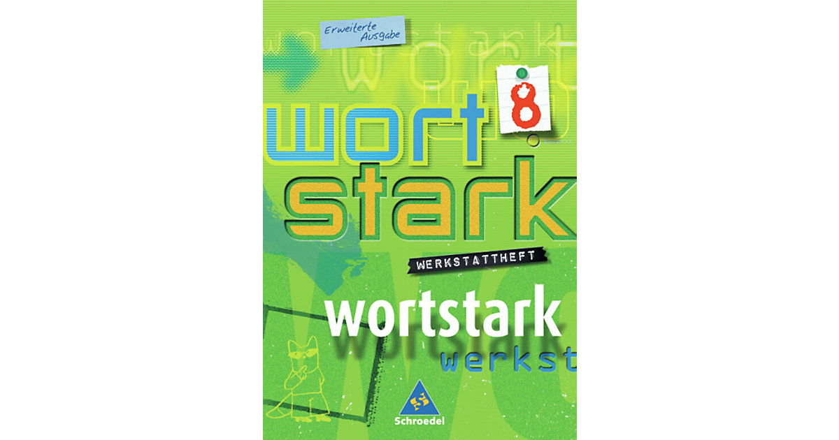 Buch - Wortstark, Erweiterte Ausgabe: 8. Klasse, Werkstattheft Buch - Wortstark, Erweiterte Ausgabe: 8. Klasse, Werkstattheft von Schroedel Verlag