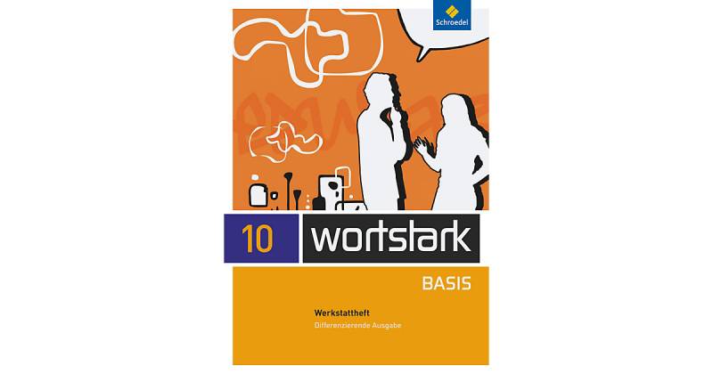 Buch - wortstark Basis, Differenzierende Ausgabe (2012): 10. Klasse, Werkstattheft von Schroedel Verlag