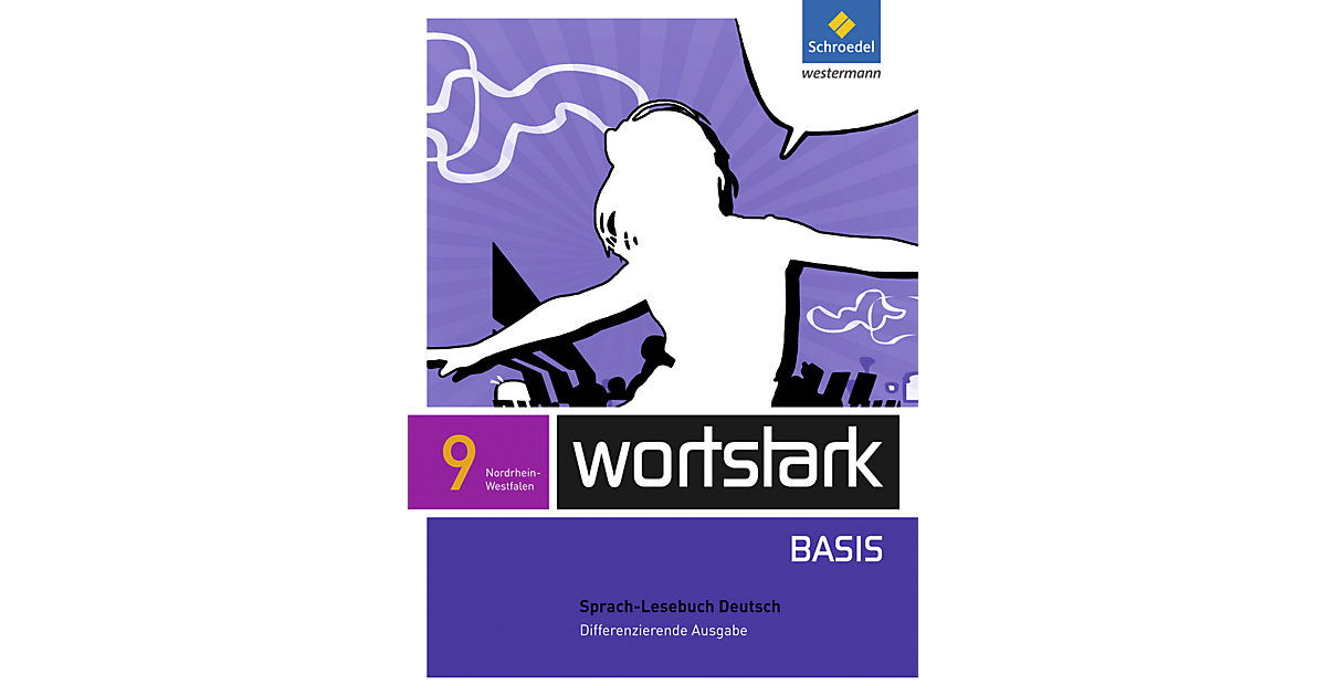 Buch - wortstark Basis, Differenzierende Ausgabe Nordrhein-Westfalen (2012): 9. Klasse, Sprach-Lesebuch Deutsch von Schroedel Verlag
