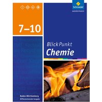 Blickpunkt Chemie 7 - 10. Schülerband. Baden-Württemberg von Schroedel