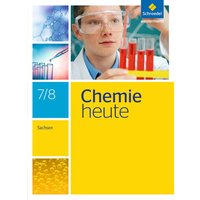 Chemie heute 7 / 8. Schülerband Sachsen von Schroedel