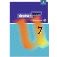 Deutsch ideen 7. Arbeitsheft mit CD-ROM. Sekundarstufe 1. Allgemeine Ausgabe von Schroedel