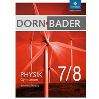 Dorn / Bader Physik 7 - 8. Schülerband. Sekundarstufe 1. Berlin und Brandenburg von Schroedel