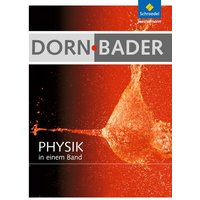 Dorn / Bader Physik in einem Band. Schülerband. Allgemeine Ausgabe von Schroedel