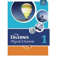Erlebnis Physik/Chemie SB 1 (07) HS NRW von Schroedel