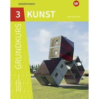 Grundkurs Kunst 3. Architektur von Schroedel