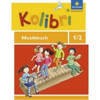Kolibri 1 / 2. Musikbuch. Allgemeine Ausgabe von Schroedel