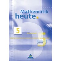 Mathematik heute 5. Arbeitsheft. Mittelschule. Sachsen. Neubearbeitung von Schroedel