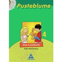 Pusteblume. Das Lesebuch 4. Schülerband. Baden-Württemberg. Neubearbeitung von Schroedel