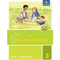 Pusteblume. Das Lesebuch 3. Schülerband. Berlin, Brandenburg, Mecklenburg-Vorpommern, Sachsen-Anhalt und Thüringen von Schroedel