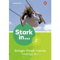 Stark in Biologie/Physik/Chemie 2. Arbeitsheft Teil 4 von Schroedel
