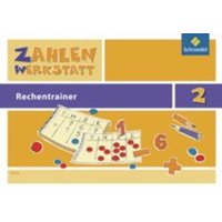 Zahlenwerkstatt - Rechentrainer 2 - Ausgabe 2009 von Schroedel