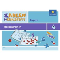 Zahlenwerkstatt - Rechentrainer Bayern von Schroedel