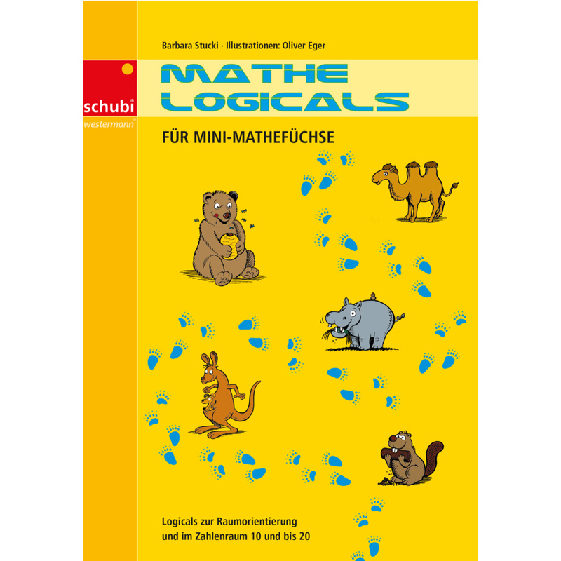 Mathe-Logicals: Für Mini-Mathefüchse von Schubi Lernmedien