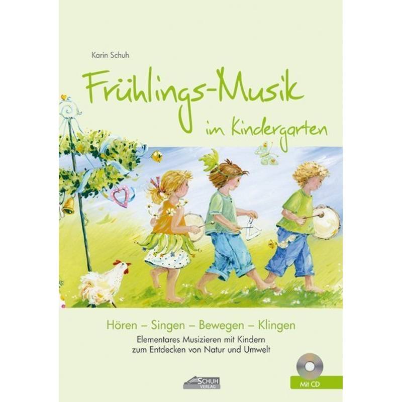 Frühlings-Musik im Kindergarten (inkl. Lieder-CD), m. 1 Audio-CD von Schuh