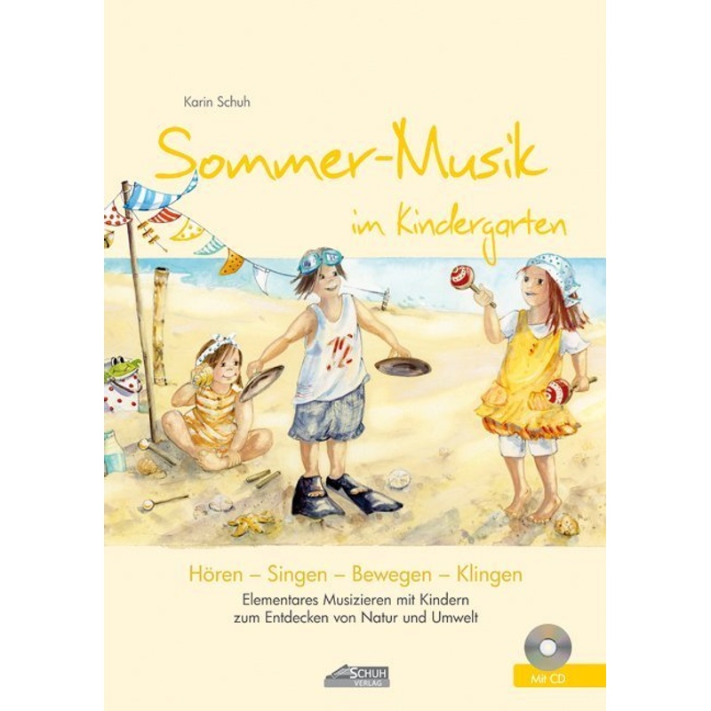 Sommer-Musik im Kindergarten (inkl. Lieder-CD), m. 1 Audio-CD von Schuh