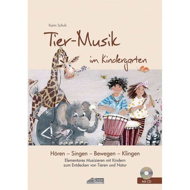 Tier-Musik im Kindergarten (inkl. Lieder-CD), m. 1 Audio-CD von Schuh