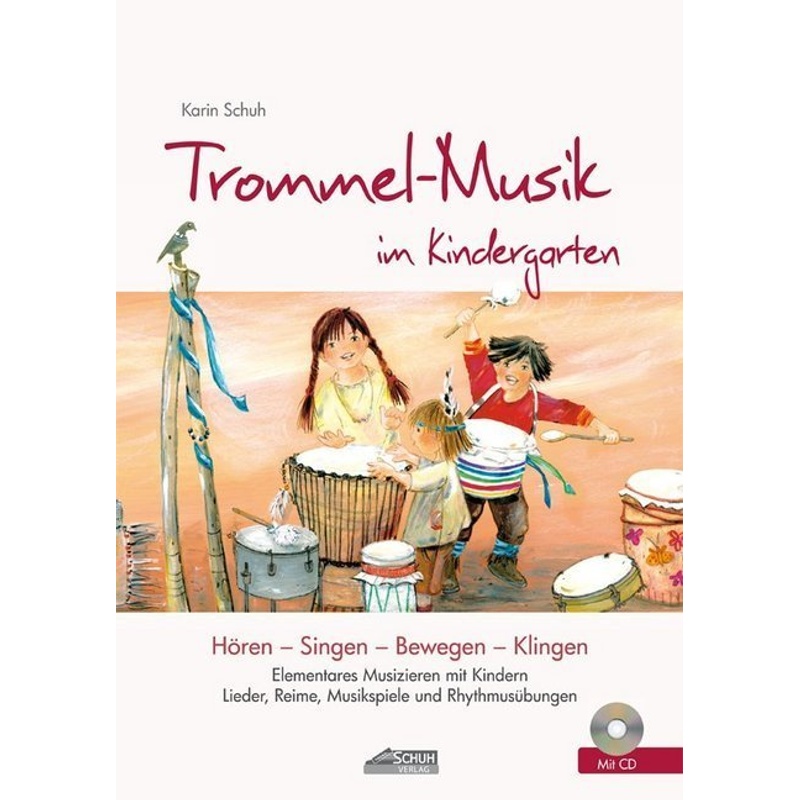 Trommel-Musik im Kindergarten (inkl. Lieder-CD), m. 1 Audio-CD von Schuh