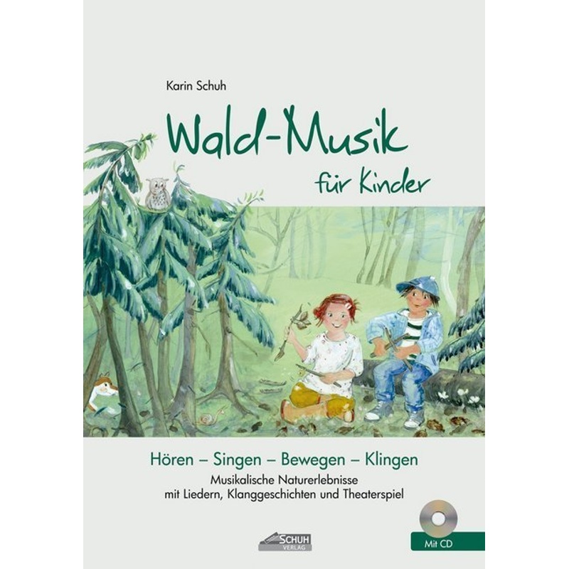 Wald-Musik für Kinder (inkl. Lieder-CD), m. 1 Audio-CD von Schuh