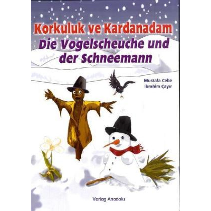 Die Vogelscheuche und der Schneemann. Korkuluk ve Kardanadam von Schulbuchverlag Anadolu