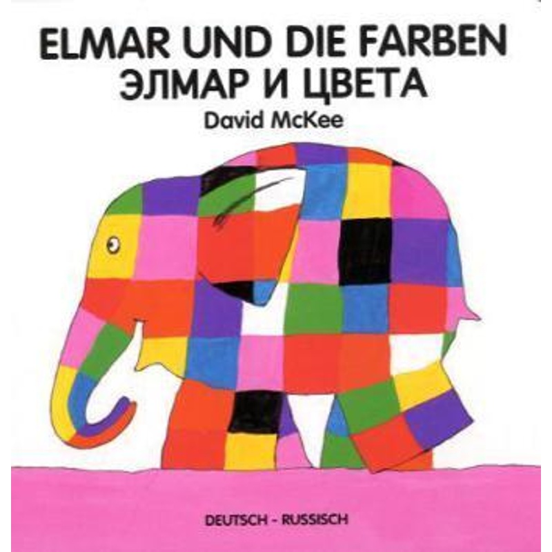 Elmar und die Farben, Deutsch-Russisch. Druz'ja Elmara von Schulbuchverlag Anadolu