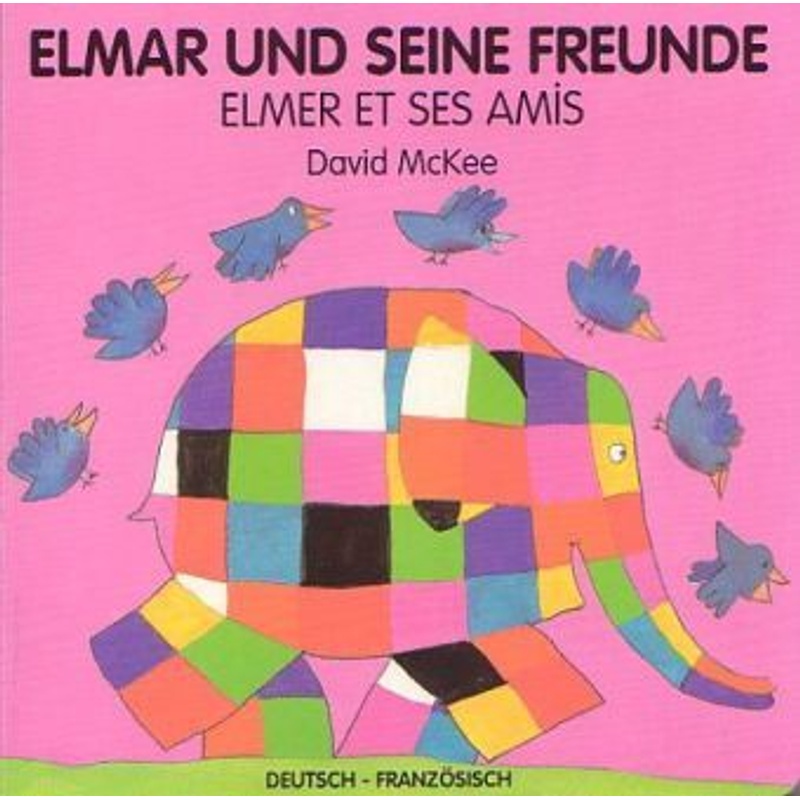 Elmar und seine Freunde, deutsch-französisch. Elmer et ses amis von Schulbuchverlag Anadolu