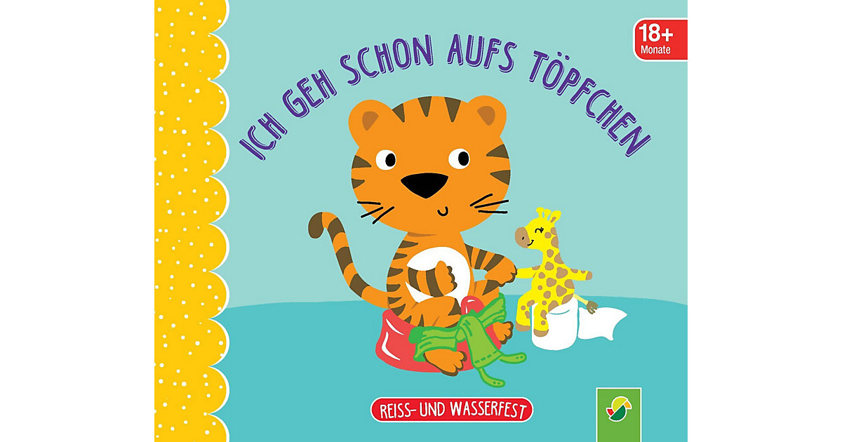 Buch - Ich geh schon aufs Töpfchen. Reiss- und wasserfest Kinder ab 18 Monaten Kinder Buch - Ich geh schon aufs Töpfchen. Reiss- und wasserfest Kinder ab 18 Monaten Kinder von Schwager & Steinlein Verlag