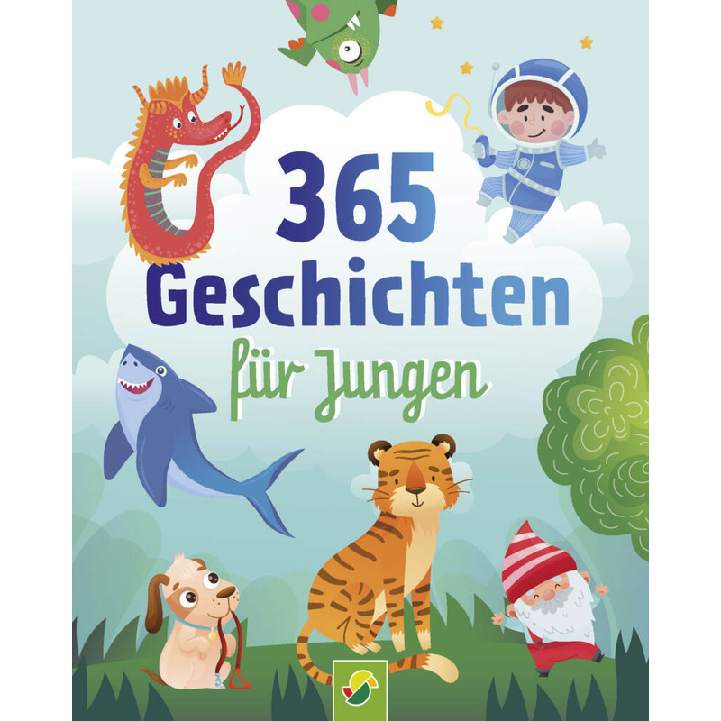 365 Geschichten für Jungen | Vorlesebuch für Kinder ab 3 Jahren von Schwager & Steinlein