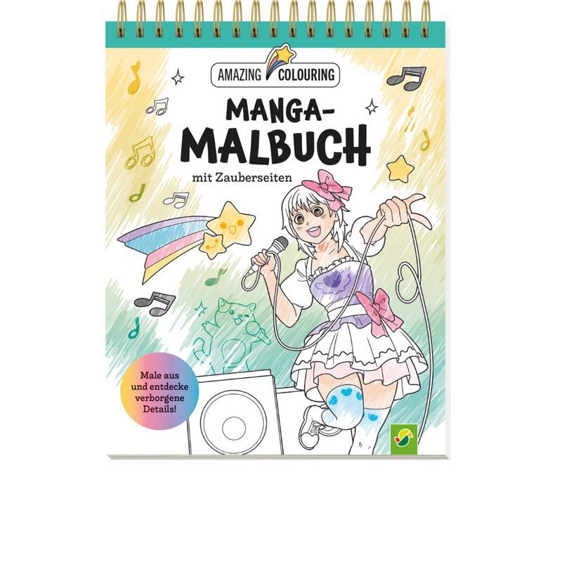 Manga-Malbuch mit Zauberseiten. Tolles Geschenk für Fans! von Schwager & Steinlein