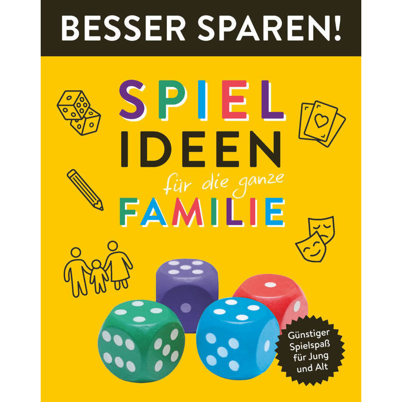 Spielideen für die ganze Familie - Besser Sparen! von Schwager & Steinlein