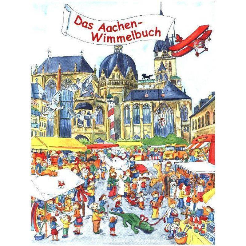 Das Aachen-Wimmelbuch von Sieprath Druck Service