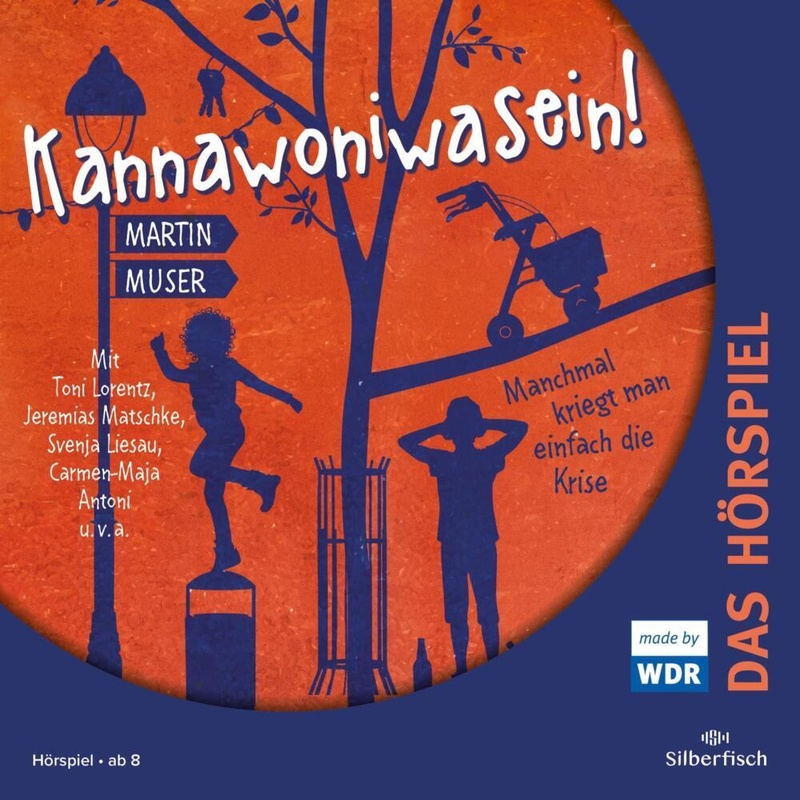 Kannawoniwasein - Hörspiele 3: Kannawoniwasein - Manchmal kriegt man einfach die Krise - Das Hörspiel, 1 Audio-CD von Silberfisch