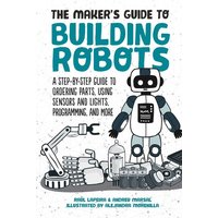 The Maker's Guide to Building Robots von Simon & Schuster N.Y.
