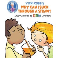 Vicki Cobb's Why Can I Suck Through a Straw? von Simon & Schuster N.Y.