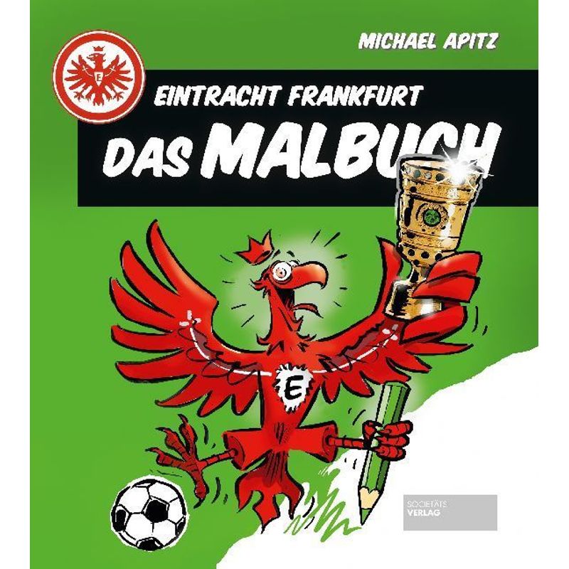 Eintracht Frankfurt - Das Malbuch von Societäts-Verlag