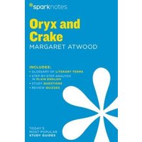 Oryx and Crake Sparknotes Literature Guide von Spark
