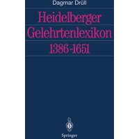 Heidelberger Gelehrtenlexikon 1386–1651 von Springer Berlin