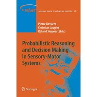 Probabilistic Reasoning and Decision Making in Sensory-Motor von Springer Berlin
