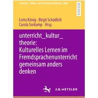 Unterricht_kultur_theorie: Kulturelles Lernen im Fremdsprachenunterricht gemeinsam anders denken von Springer Berlin