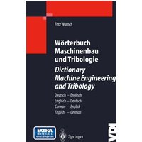 Wörterbuch Maschinenbau und Tribologie / Dictionary Machine Engineering and Tribology von Springer Berlin