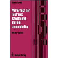 Wörterbuch der Elektronik, Datentechnik und Telekommunikation / Dictionary of Electronics, Computing and Telecommunications von Springer Berlin